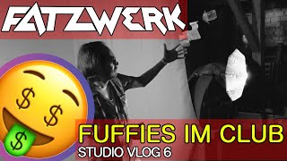 Fuffies im CLUB!  | FATZWERK - Studio VLOG 6