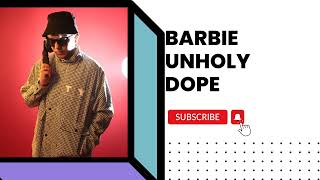 Barbie x Unholy x Dope // Flipsyd