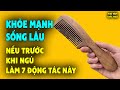 Trước Khi Ngủ Làm 7 Động Tác Này Thân Thể Khỏe Mạnh Trường Thọ Rất Tốt Cho Sức Khỏe