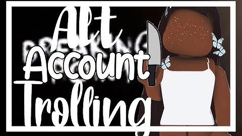 Breaking Point Alt Account Trolling