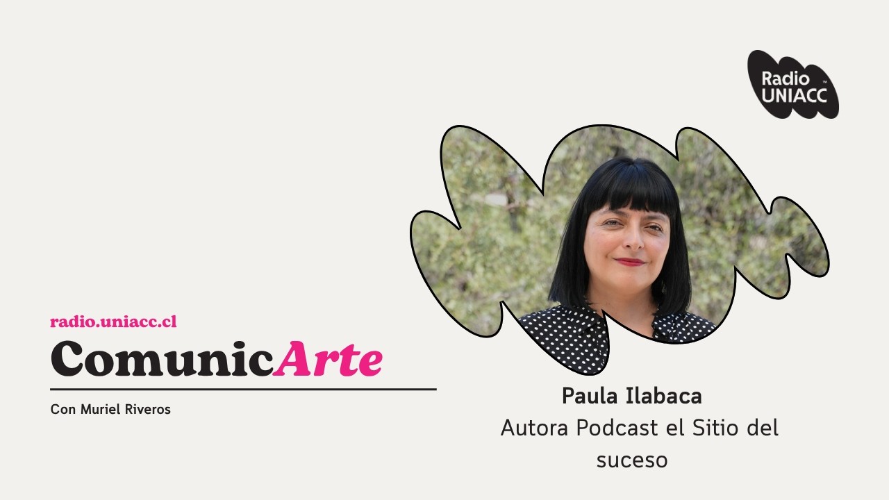 Paula Ilabaca presenta Sitio del suceso, la primera serie audiovisual de Podium Podcast Chile