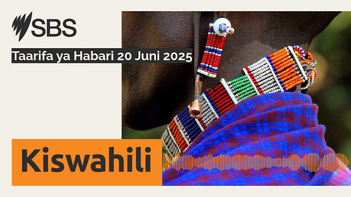Taarifa ya Habari 20 Juni 2025 | SBS Swahili - SBS Swahili