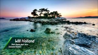 Will Holland - Start Again feat  Jeza Juventa Remix