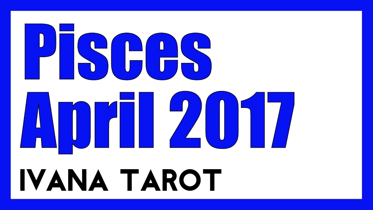 ❤️ BEST LOVE MONTH EVER Pisces April Reading 2017
