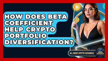 How Does Beta Coefficient Help Crypto Portfolio Diversification? - All About Crypto Exchanges
