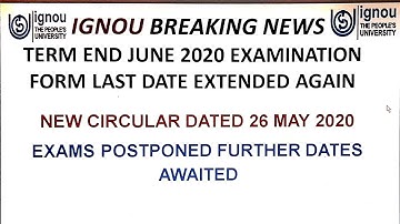 IGNOU BIGGEST NEWS TERM END JUNE 2020 EXAM FORM LAST DATE EXTENDED AGAIN AND INFO ON EXAMS DATES