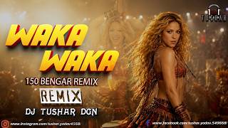 Waka Waka 150 BPM Banger Remix | DJ TUSHAR DGN