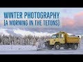 Winter Light - A Morning Drive In The Tetons