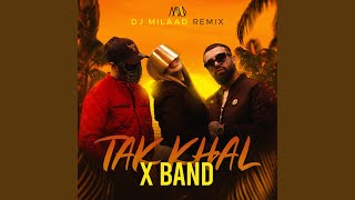 Tak Khal (DJ Milaad Remix)