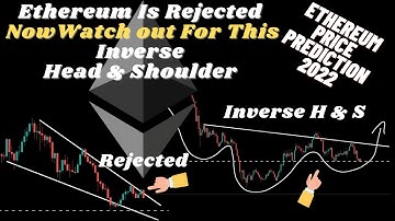 Ethereum Is Rejected |  Now Watch out For Inverse Head & Shoulder |  Ethereum Price Prediction 2022