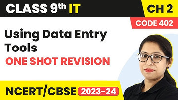 Using Data Entry Tools - One Shot Revision | Class 9 Information Technology Chapter 2 (Code 402)
