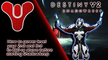 Destiny 2 Shadowkeep |How to Power level Characters 2 and 3