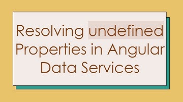 Resolving undefined Properties in Angular Data Services