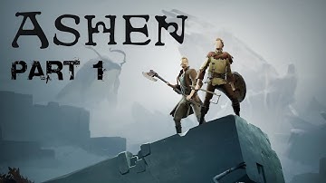 Ashen | Part 1 | Vagrants Rest, Hammer & Spark | PC