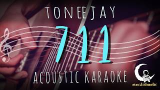711 - TONEEJAY ( Acoustic Karaoke )