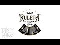 INNA feat. Erik - Ruleta | Dirty Nano Remix