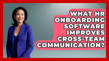 What HR Onboarding Software Improves Cross-team Communication? - Legal And HR SaaS Stack