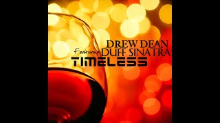 Watch Drew Dean Timeless feat Duff Sinatra video