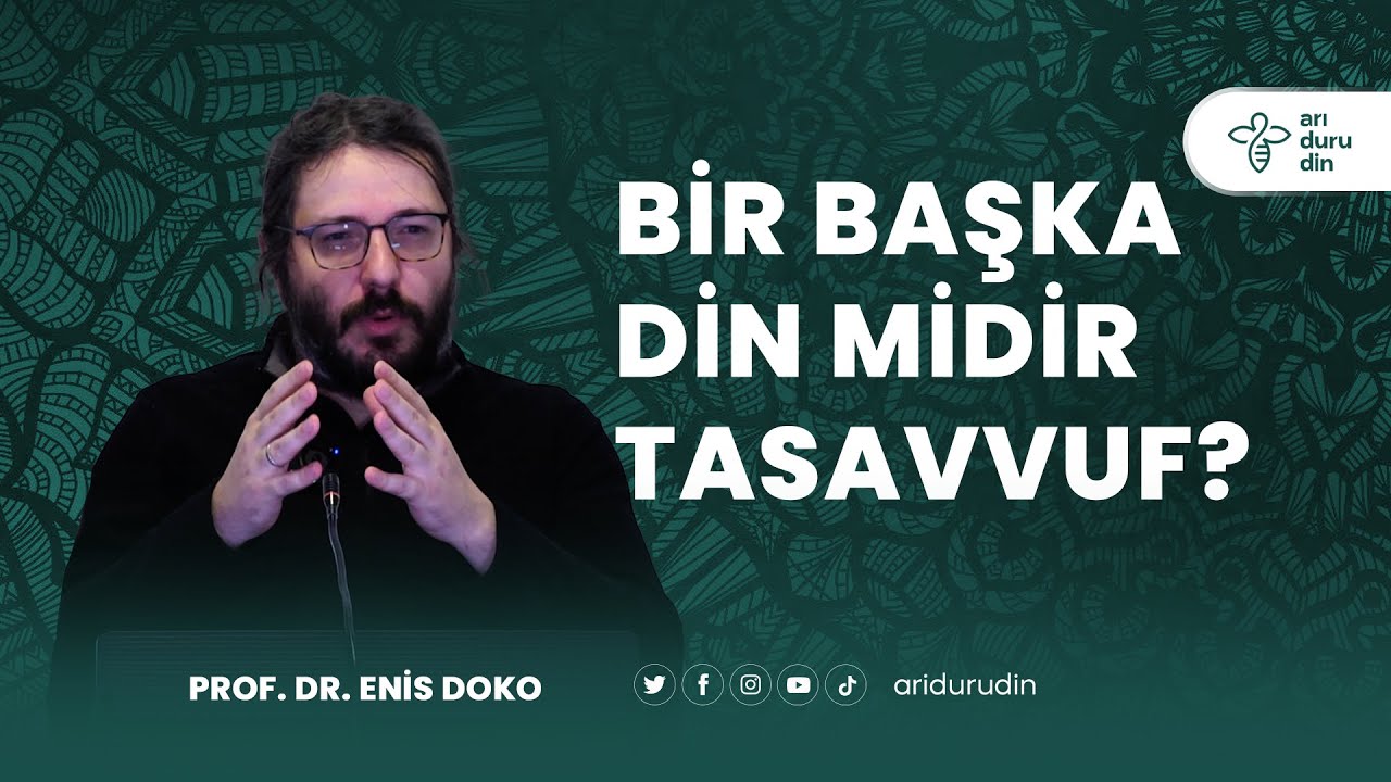 Bir Başka Din midir Tasavvuf? | Prof. Dr. Enis Doko