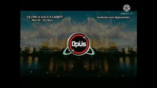 dj opus chica loka