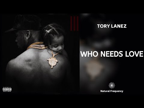 Tory Lanez - Who Needs Love (432Hz)
