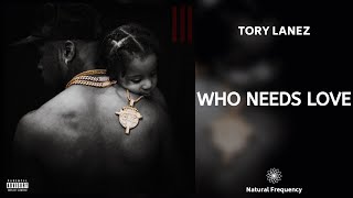 Tory Lanez - Who Needs Love (432Hz)