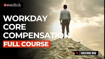 Workday Core Compensation Full Course | ZaranTech