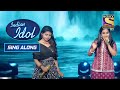 Arunita और Sayli की Singing है अपरंपार! | Indian Idol | Sing Along