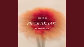 Never Too Late (feat. Imani Zhané)