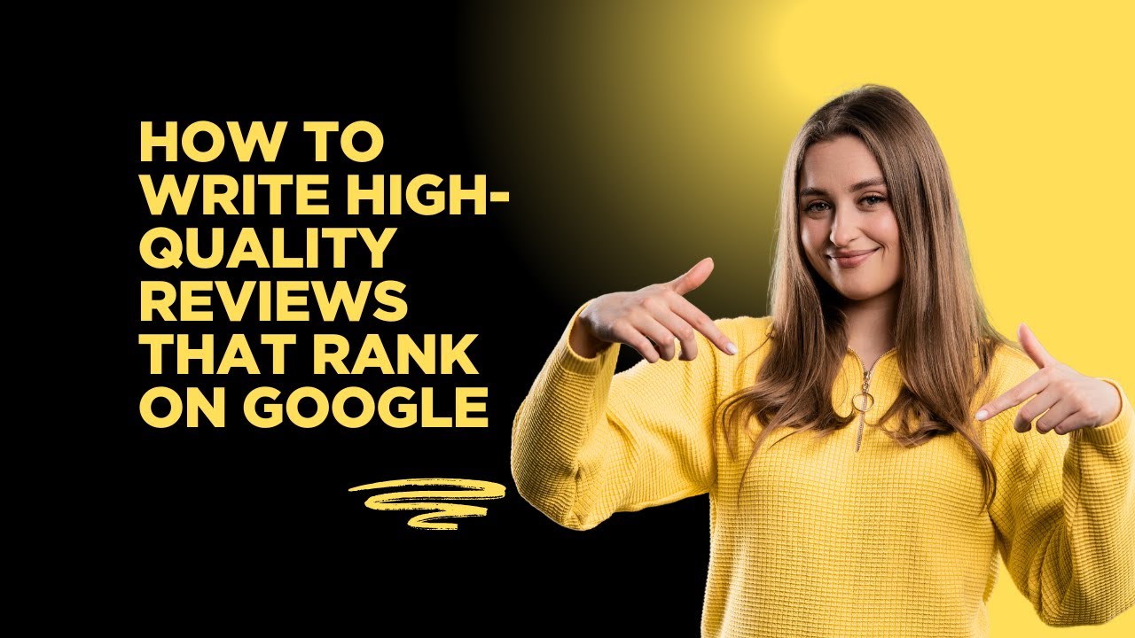 How to Write High-Quality Reviews That Rank on Google - YouTube
