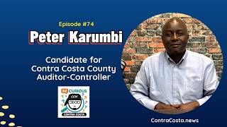 Be Curious Contra Costa: Peter Karumbi Runs for Auditor-Controller
