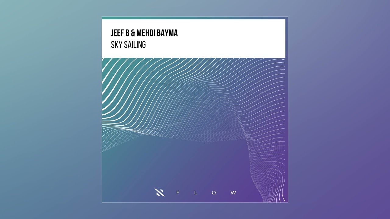 Watch Jeef B & Mehdi Bayma - Sky Sailing (Extended Mix) on YouTube Watch Jeef B & Mehdi Bayma - Sky Sailing (Extended Mix) on YouTube