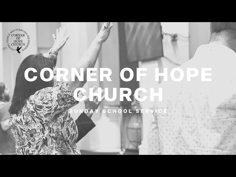 Sunday School | July 16, 2023 | Corner of Hope Church