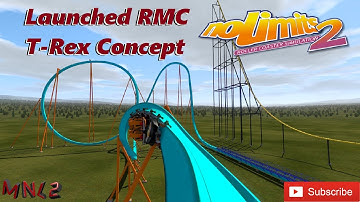 Launched RMC T-Rex - NoLimits 2 Concept