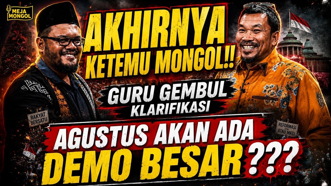 GURU GEMBUL: AKAN ADA DEMO BESAR DI BULAN AGUSTUS? | MEJA MONGOL