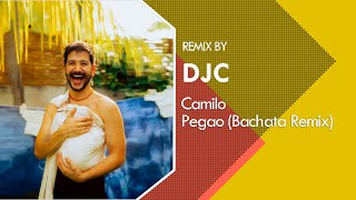 Camilo - Pegao (Bachata Remix DJC)