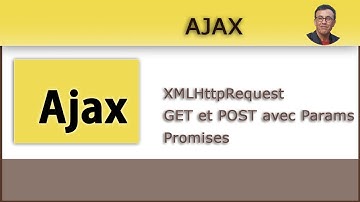 Ajax : Utiliser XMLHttpRequest et faire des requêtes GET et POST