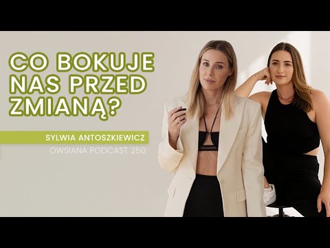Jak wziąć odpowiedzialność za swoje życie i co nas blokuje przed zmianą? Sylwia Antoszkiewicz