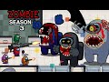 Among Us Zombie Season 3 - Ep 26 ~ 35 - Animation