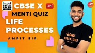 Life Processes | CBSE Class 10 Science (Biology) Chapter 6 | Bridge Course Menti Quiz NCERT Vedantu