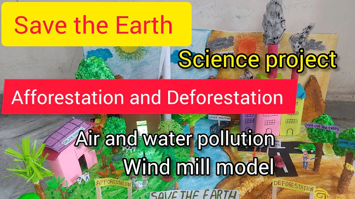 Save earth model science day project/Afforestation&Deforestation/wind mill &river pollution project 