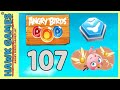Angry Birds Stella POP Bubble Shooter Level 107 Walkthrough 