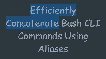 Efficiently Concatenate Bash CLI Commands Using Aliases