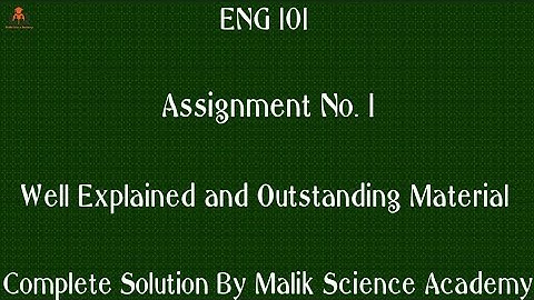 ENG 101 Assignment No. 1 Complete Solution By Malik Science Academy||Fall 2020|