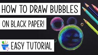 How to Draw Bubbles on Black Paper | In Colored Pencil