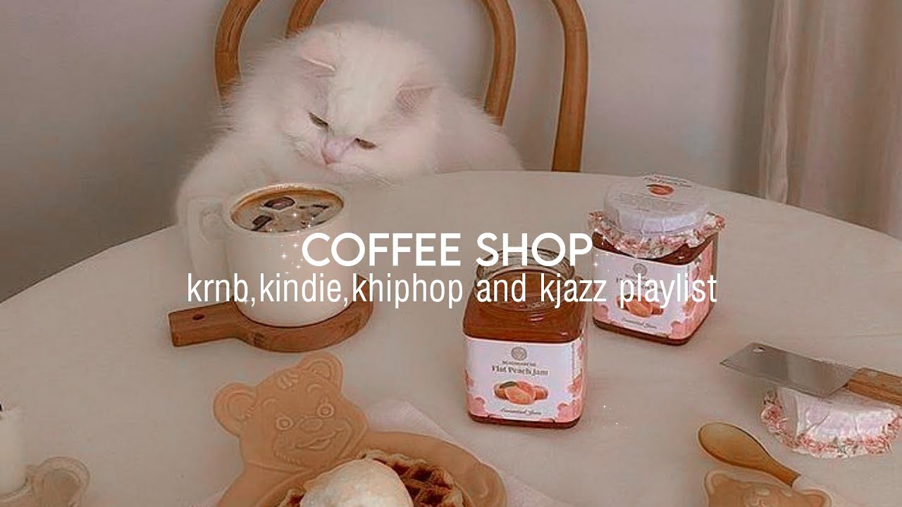 Coffee Shop Krnb Kindie Khiphop And Kjazz Playlist study coffee-shop-krnb-kindie-khiphop-and-kjazz-playlist-study