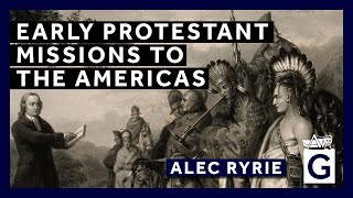 Early Protestant Missions to the Americas