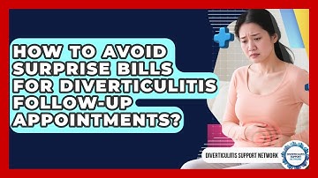 How To Avoid Surprise Bills For Diverticulitis Follow-up Appointments?