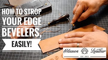 How To Strop Your Edge Bevelers, Easily!