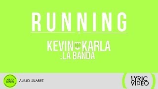 Running - Kevin Karla & La Banda (Lyric Video)